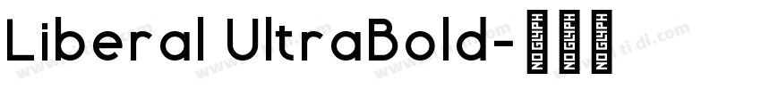 Liberal UltraBold字体转换 Liberal UltraBold字体转换